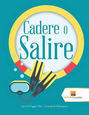 Cadere O Salire de Activity Crusades