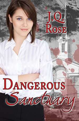 Dangerous Sanctuary de J Q Rose