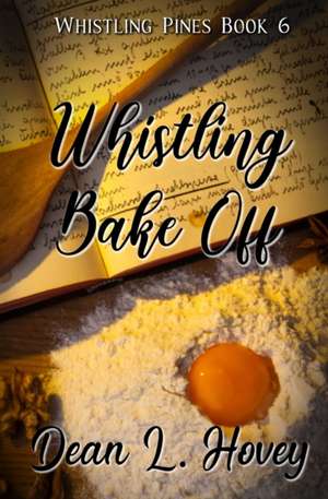 Whistling Bake Off de Dean L. Hovey