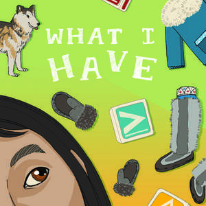 What I Have: English Edition de Arvaaq Press