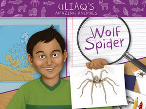 Uliaq's Amazing Animals: Wolf Spider: English Edition de Danny Christopher