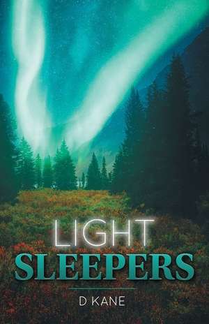 Light Sleepers de D. Kane