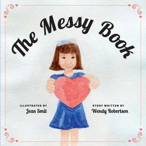 The Messy Book de Wendy Robertson