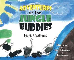 Adventures of the Jungle Buddies de Mark R. Williams