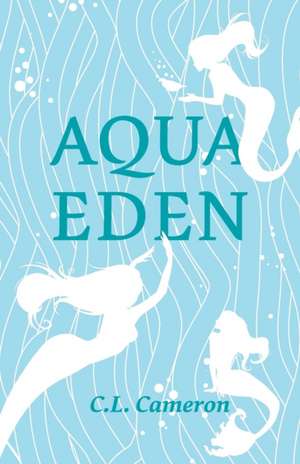 Aqua Eden de Clayton Cameron