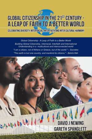 Global Citizenship in the 21st Century - A Leap of Faith to a better World de David J Newing