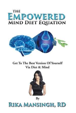 The Empowered Mind Diet Equation de Rika Mansingh