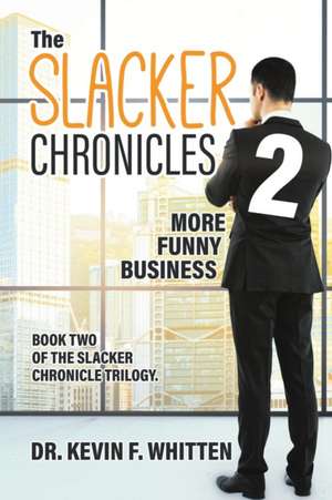 The Slacker Chronicles 2 de Kevin F. Whitten