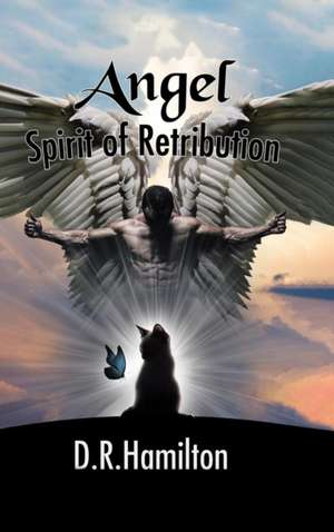 Angel Spirit of Retribution de D. R. Hamilton