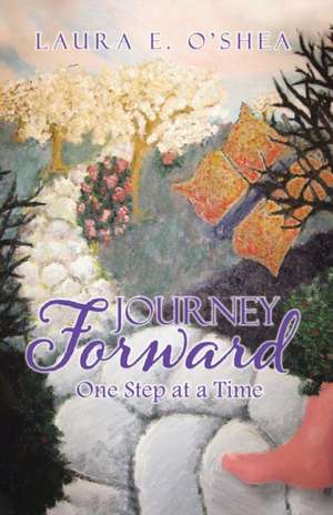 Journey Forward de Laura E. O'Shea