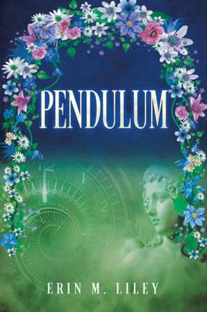 Pendulum de Erin M. Liley