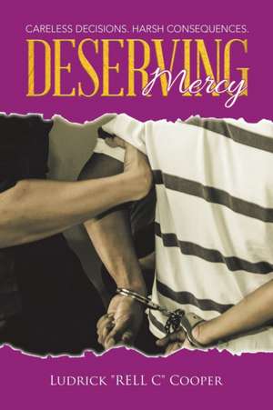 Deserving Mercy de Ludrick "Rell C" Cooper