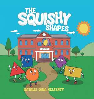 The Squishy Shapes de Natalie Gina Helferty