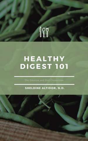 Healthy Digest 101 de Sheldine Altidor