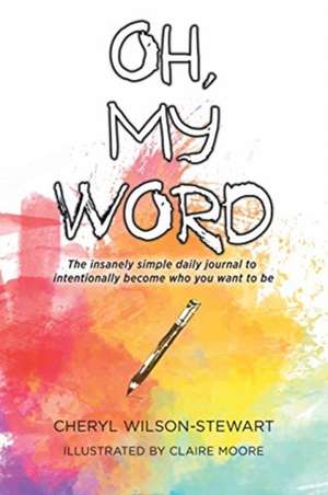 Oh, My Word de Cheryl Wilson-Stewart