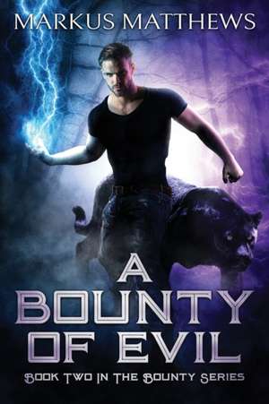 A Bounty of Evil de Markus Matthews