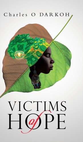 Victims of Hope de Charles O Darkoh