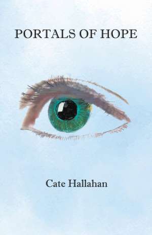 Portals of Hope de Cate Hallahan