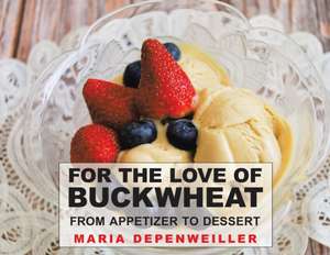 For the Love of Buckwheat de Maria Depenweiller