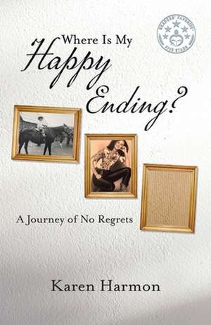 Where Is My Happy Ending? de Karen Harmon