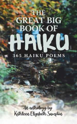 The Great Big Book of Haiku de Kathleen Elizabeth Sumpton