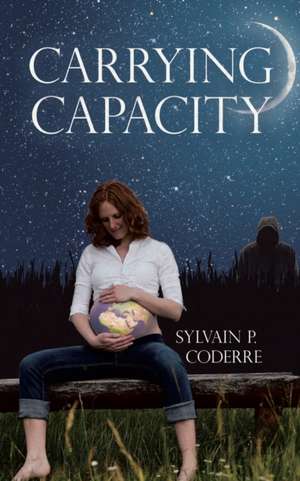 Carrying Capacity de Sylvain P. Coderre