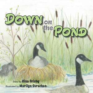 Down on the Pond de Gina Frisby