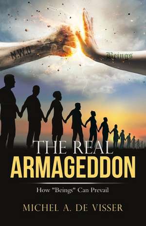 The Real Armageddon de Michel A. de Visser