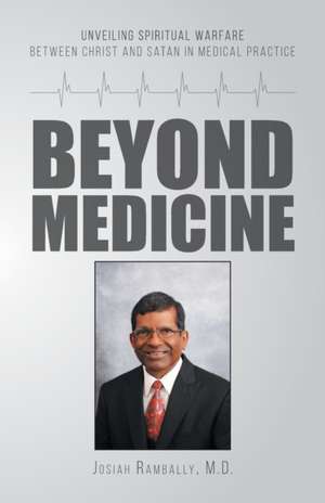 Beyond Medicine de M. D. Josiah Rambally