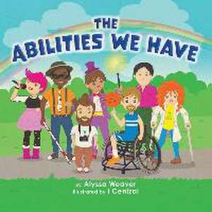 The Abilities We Have de Alyssa Weaver