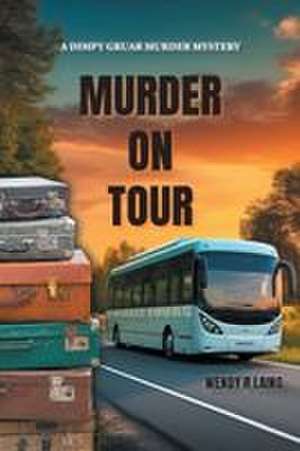 Murder on Tour de Wendy R Laing