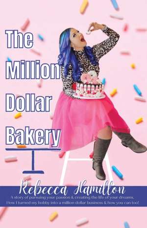 The Million Dollar Bakery de Rebecca Hamilton