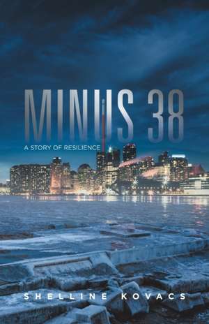 Minus 38 de Shelline Kovacs