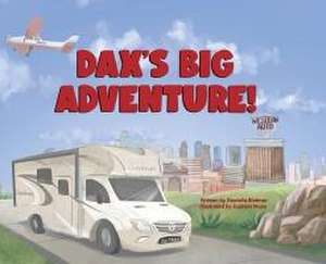 Dax's Big Adventure! de Danielle Blattner