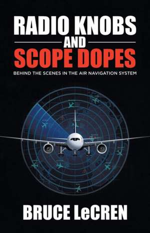 Radio Knobs and Scope Dopes de Bruce Lecren