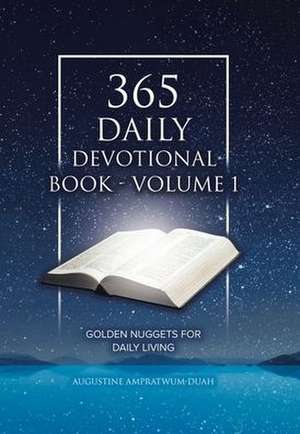 365 Daily Devotional Book - Volume 1 de Augustine Ampratwum-Duah