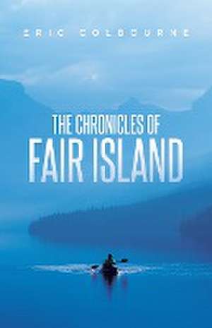 The Chronicles of Fair Island de Eric Colbourne