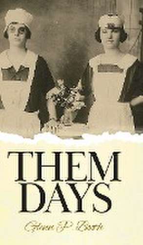 Them Days de Glenn P. Booth