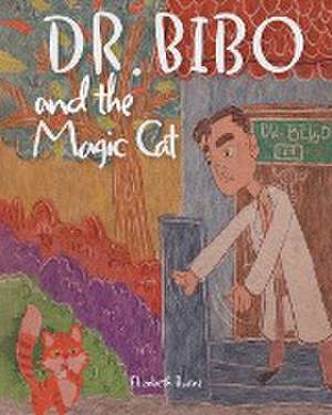 Dr. Bibo and the Magic Cat de Elizabeth Burns