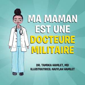 Ma maman est une docteure militaire de MD Tamika Hamlet