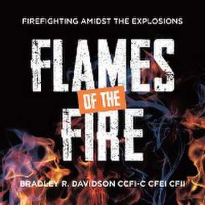 Flames of the Fire de Bradley R. Davidson Ccfi-C Cfei Cfii