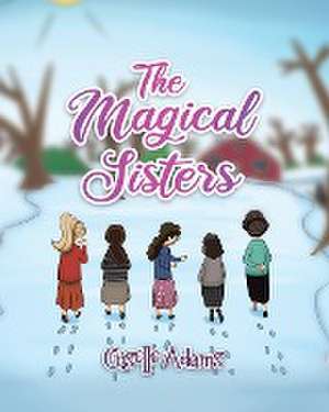 The Magical Sisters de Giselle Adams