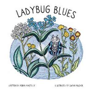 Ladybug Blues de Robyn Martelly