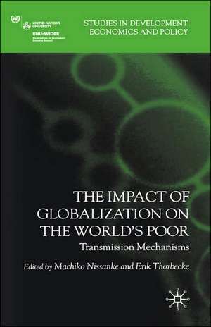 The Impact of Globalization on the World's Poor: Transmission Mechanisms de M. Nissanke