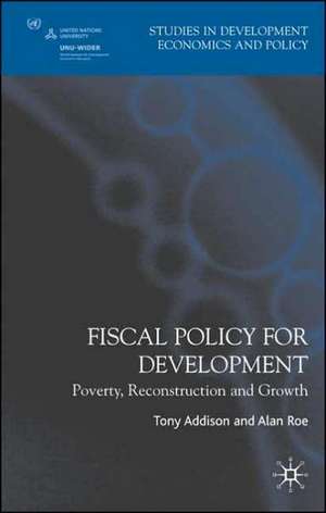 Fiscal Policy for Development: Poverty, Reconstruction and Growth de T. Addison