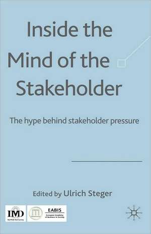 Inside the Mind of the Stakeholder: The Hype Behind Stakeholder Pressure de U. Steger