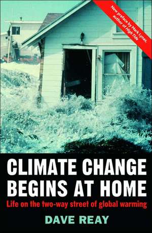 Climate Change Begins at Home: Life on the Two-way Street of Global Warming de D. Reay