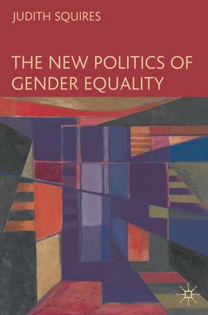 The New Politics of Gender Equality de Judith Squires