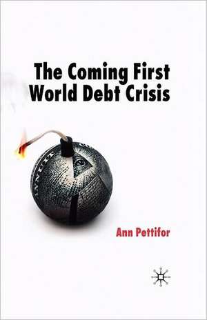 The Coming First World Debt Crisis de A. Pettifor