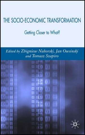 The Socio-Economic Transformation: Getting Closer to What? de Zbigniew Nahorski